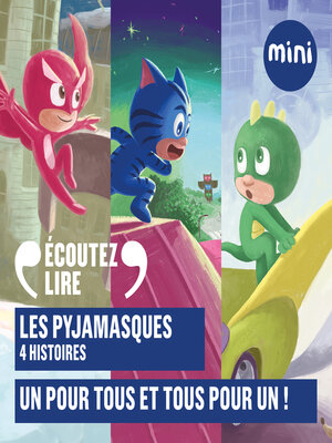 cover image of Les Pyjamasques--Un pour tous et tous pour un !--4 histoires